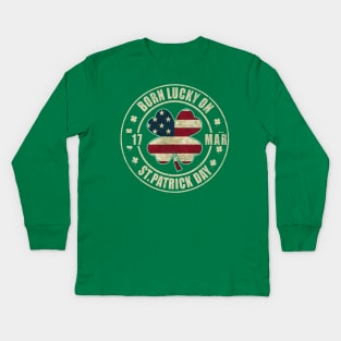 Born Lucky on St Patricks Day Shamrock 17 March Birthday Kids Long Sleeve T-Shirt